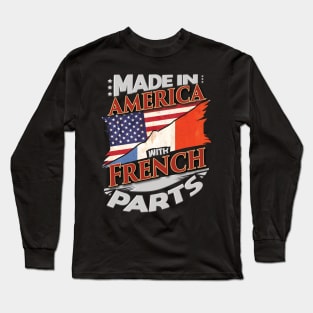 Made In America With French Parts - Gift for French From France Long Sleeve T-Shirt